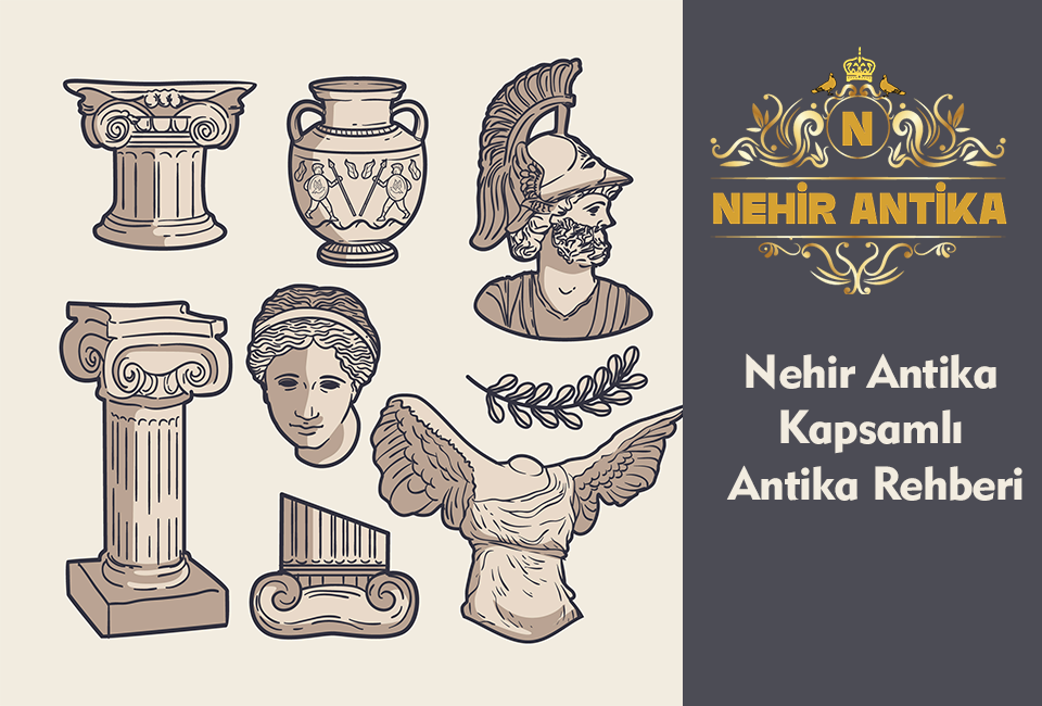 Nehir Antika Kapsamlı Antika Rehberi